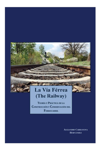 La Vía Ferrea (the Railway): Teoría Y Práctica De La Y Del
