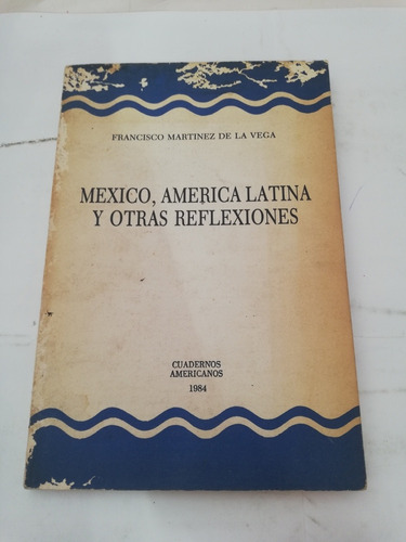  México América Latina Y Otros Reflexiones Francisco Martíne