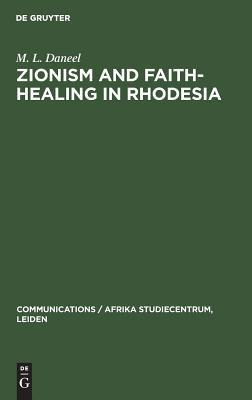 Libro Zionism And Faith-healing In Rhodesia : Aspects Of ...