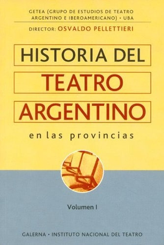 I Historia De Teatro Argentino En Las Provincias - Pellettie