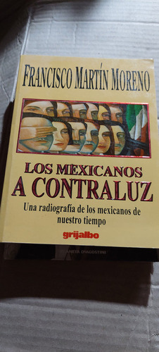 Los Mexicanos A Contraluz , Francisco Martin Moreno , 1996