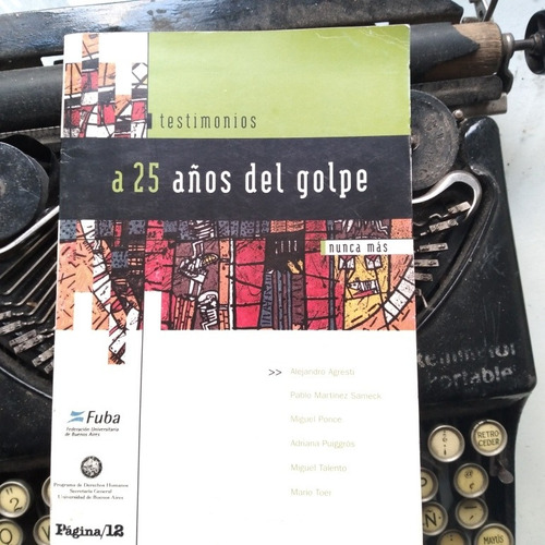 A 25 Años Del Golpe  Nunca Más - Testimonios