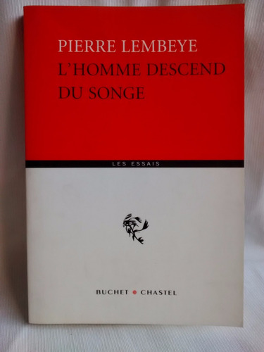 L´homme Descend Du Songe Essai - Pierre Lembeye - En Frances