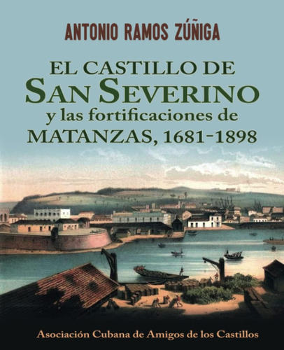 Libro: El Castillo San Severino Y Fortificaciones