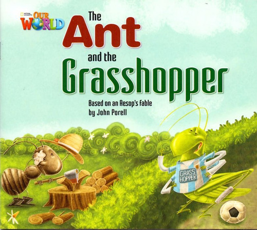 Our World 2 - Reader 3: The Ant and the Grasshopper: Based on an Aesop's Fable, de Porell, John. Editora Cengage Learning Edições Ltda. em inglês, 2012