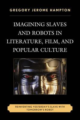 Libro Imagining Slaves And Robots In Literature, Film, An...