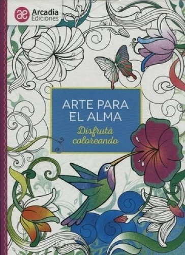 Libro - Arte Para El Alma Disfruta Coloreando (rustica) - V