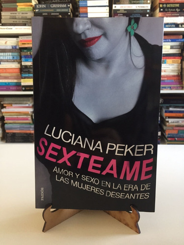 Sexteame Amor Y Sexo Era De Las Mujeres Deseantes Luciana P