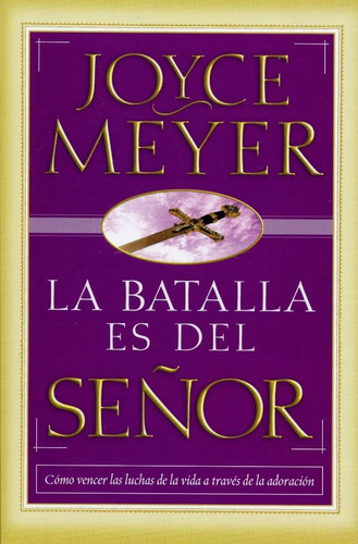 Batalla Es Del Señor - Joyce Meyer