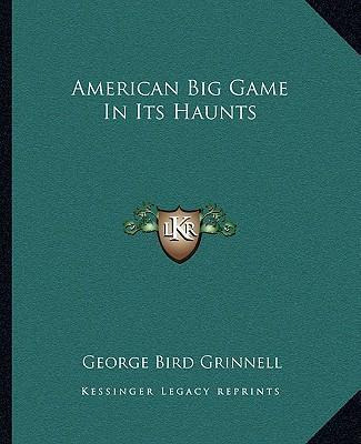 Libro American Big Game In Its Haunts - George Bird Grinn...