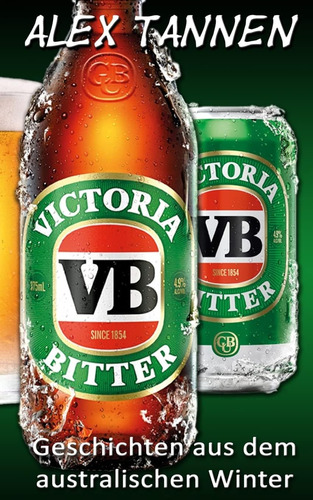 Libro: Victoria Bitter: Geschichten Aus Dem Australischen Wi