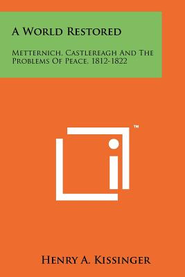 Libro A World Restored: Metternich, Castlereagh And The P...