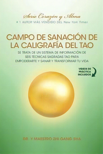 Campo De Sanacion De La Caligrafia Del Tao : E Trata De Un Sistema De Informacion De Seis Tecnica..., De Zhi Gang Sha. Editorial Waterside Productions, Tapa Blanda En Español