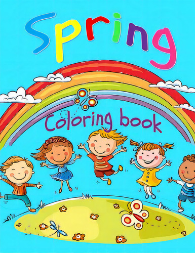 Spring Coloring Book: Toddler Coloring Book For Boys And Girls: Fun And Cute Coloring Book For To..., De Books, Childrens Coloring. Editorial Createspace, Tapa Blanda En Inglés