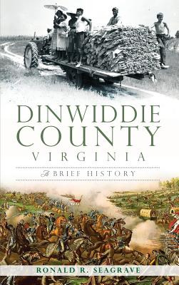 Libro Dinwiddie County, Virginia: A Brief History - Seagr...