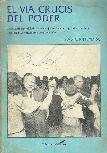 Jaime Lusinchi Y Rafael Caldera El Via Crucis Del Poder (4d)