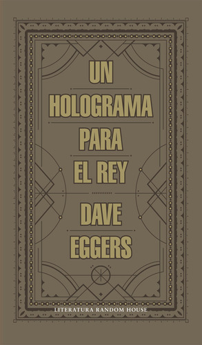 Un Holograma Para El Rey, De Eggers, Dave. Serie Ad Hoc Editorial Literatura Random House, Tapa Blanda En Español, 2014