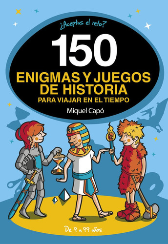 150 Enigmas Y Juegos De Historia Para Viajar Por El Tiemp...