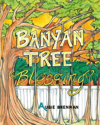Banyan Tree Blessing, De Brennan, Aubie. Editorial Christian Faith Pub Inc, Tapa Blanda En Inglés
