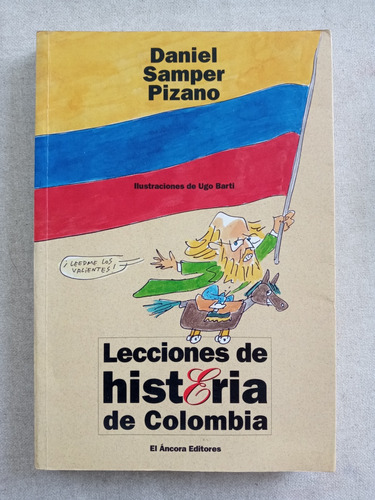 Lecciones De Histeria De Colombia, Daniel Samper Pizano