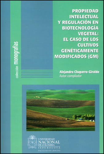 Propiedad Intelectual Y Regulación En Biotecnología Vegetal 