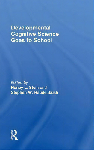 Developmental Cognitive Science Goes To School, De Nancy L. Stein. Editorial Taylor Francis Ltd, Tapa Dura En Inglés