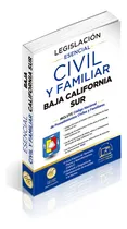 Comprar Legislación Esencial Civil Y Familiar Baja California Sur 2025. Codigo Civil. Codigo De Procedimientos Civiles. Código Nacional De Procedimientos Civiles Y Familiares. Leyes Complementarias.