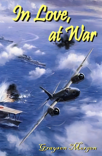 In Love, At War, De Morgen, Graysen. Editorial Createspace, Tapa Blanda En Inglés