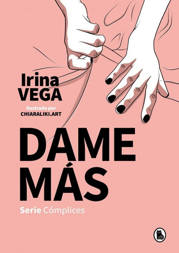 Dame Mas (serie Complices 1), De Vega, Irina. Cómplices, Vol. 1. Editorial Bruguera, Tapa Blanda En Español, 2222