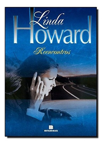 Reencontros, de Howard, Linda. Editora Bertrand Brasil Ltda., capa mole em português, 2006