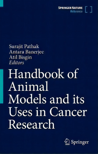 Handbook Of Animal Models And Its Uses In Cancer Research, De Surajit Pathak., Vol. 1. Editorial Springer, Tapa Dura En Inglés