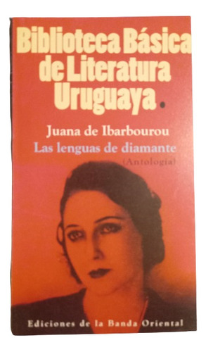 Las Lenguas De Diamante (antoLGía) - J. De Ibarbourou