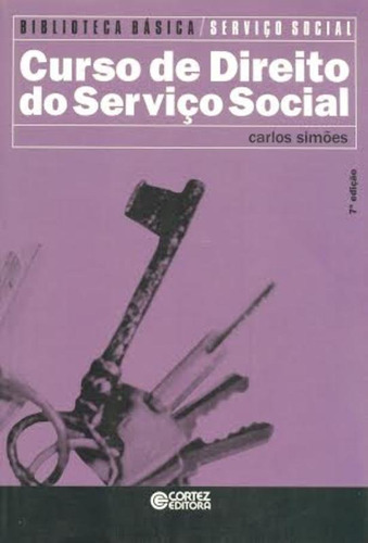 Curso de Direito do Serviço Social: (Acompanha CD), de Simões, Carlos. Cortez Editora e Livraria LTDA, capa mole em português, 2017