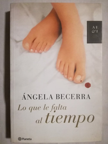 Lo Que Le Falta Al Tiempo Becerra, Ángela