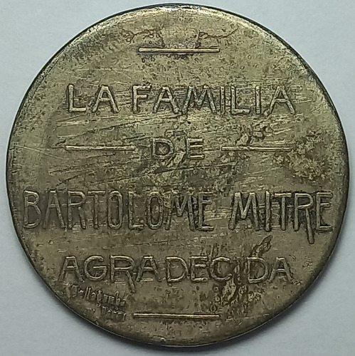 Medalla La Familia De Mitre Agradecida 1906 (ref 023)