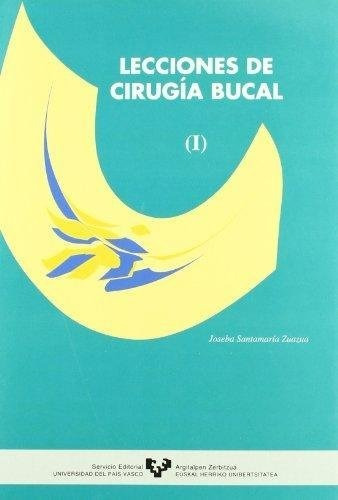Lecciones De Cirugãâa Bucal (i), De Santamaría Zuazua, Joseba. Editorial Universidad Del País Vasco, Tapa Blanda En Español