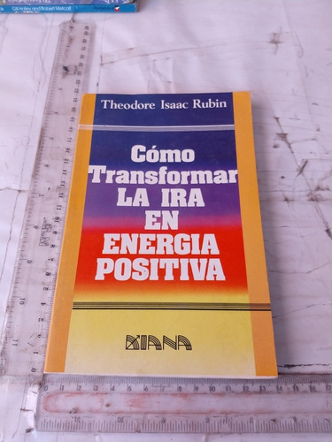 Cómo Transformar La Ira En Energía Positiva T I Rubín Diana