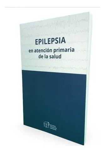 Epilepsia Atención Primaria De La Salud - Fundación Garrahan