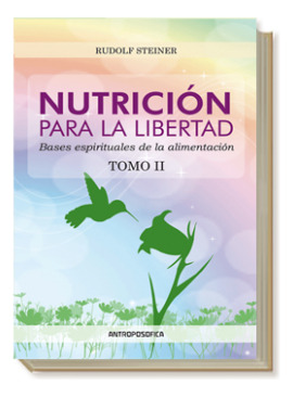 Nutricion Para La Libertad. Tomo Ii - Rudolf Steiner