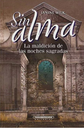 Sin Alma: La Maldición De Las Noches Sagradas, De Janine Wilk. Editorial Panamericana Editorial, Tapa Dura, Edición 2021 En Español