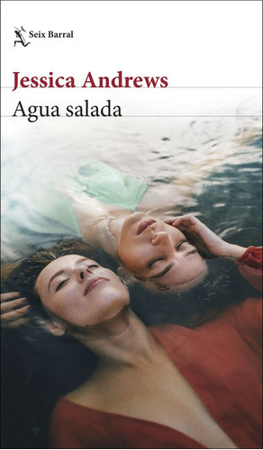 Agua Salada, De Andrews, Jessica. Editorial Seix Barral, Tapa Blanda En Español