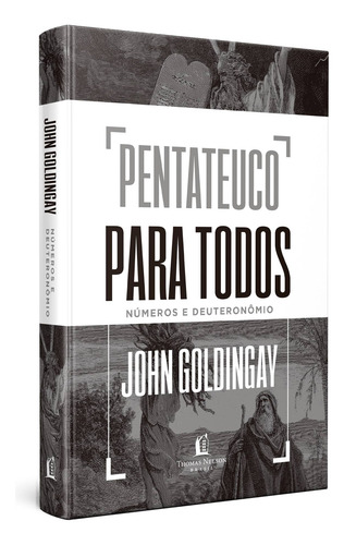 Pentateuco para todos: Números e Deuteronômio, de Goldingay, John. Editorial Thomas Nelson Brasil, capa dura em português, 2021