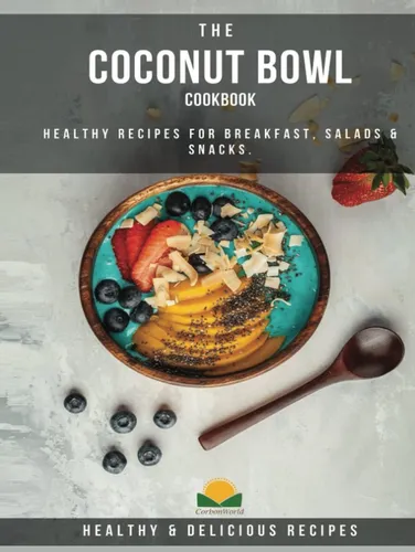 Libro: The Coconut Bowl Cookbook: Healthy Recipes For Breakf