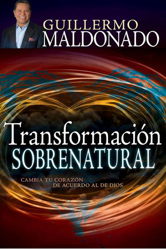Libro: Transformación Sobrenatural: Cambia Tu Corazón De Acu