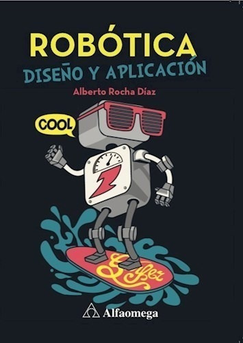 Libro Robotica : Dise¤o Y Aplicacion De Alberto Rocha Diaz