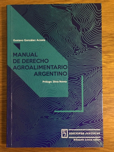 Manual De Derecho Agroalimentario Argentino - Gonzalez Acost
