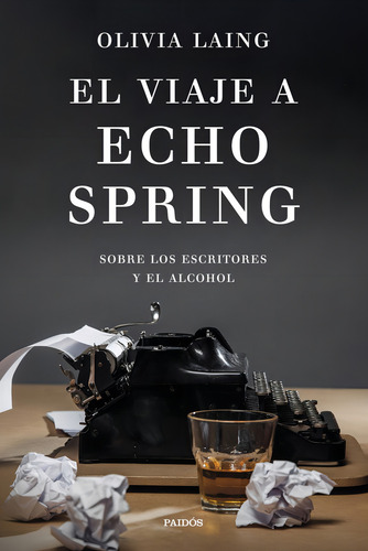 El Viaje A Echo Spring, De Laing, Olivia., Vol. 1. Editorial Ediciones Paidos, Tapa Blanda, Edición 1 En Spa, 2024
