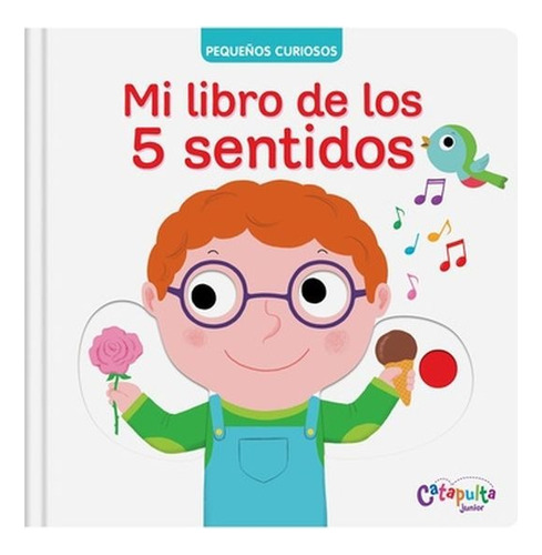 Pequeños Curiosos: Mi Libro De Los 5 Sentidos, De Nathalie 