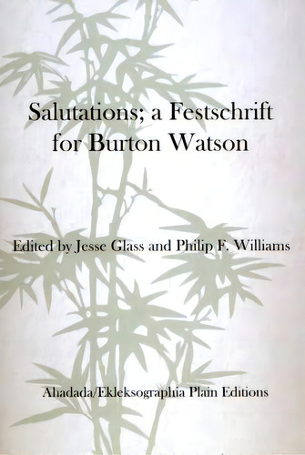 Salutations; A Festschrift For Burton Watson, De Glass, Jesse. Editorial Lightning Source Inc, Tapa Blanda En Inglés