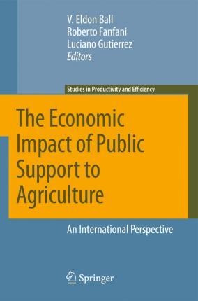 The Economic Impact Of Public Support To Agriculture : An...